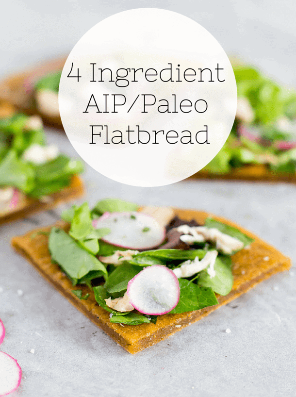 4 Ingredient AIP Flatbread ~ so easy! (paleo, vegan, coconut free)