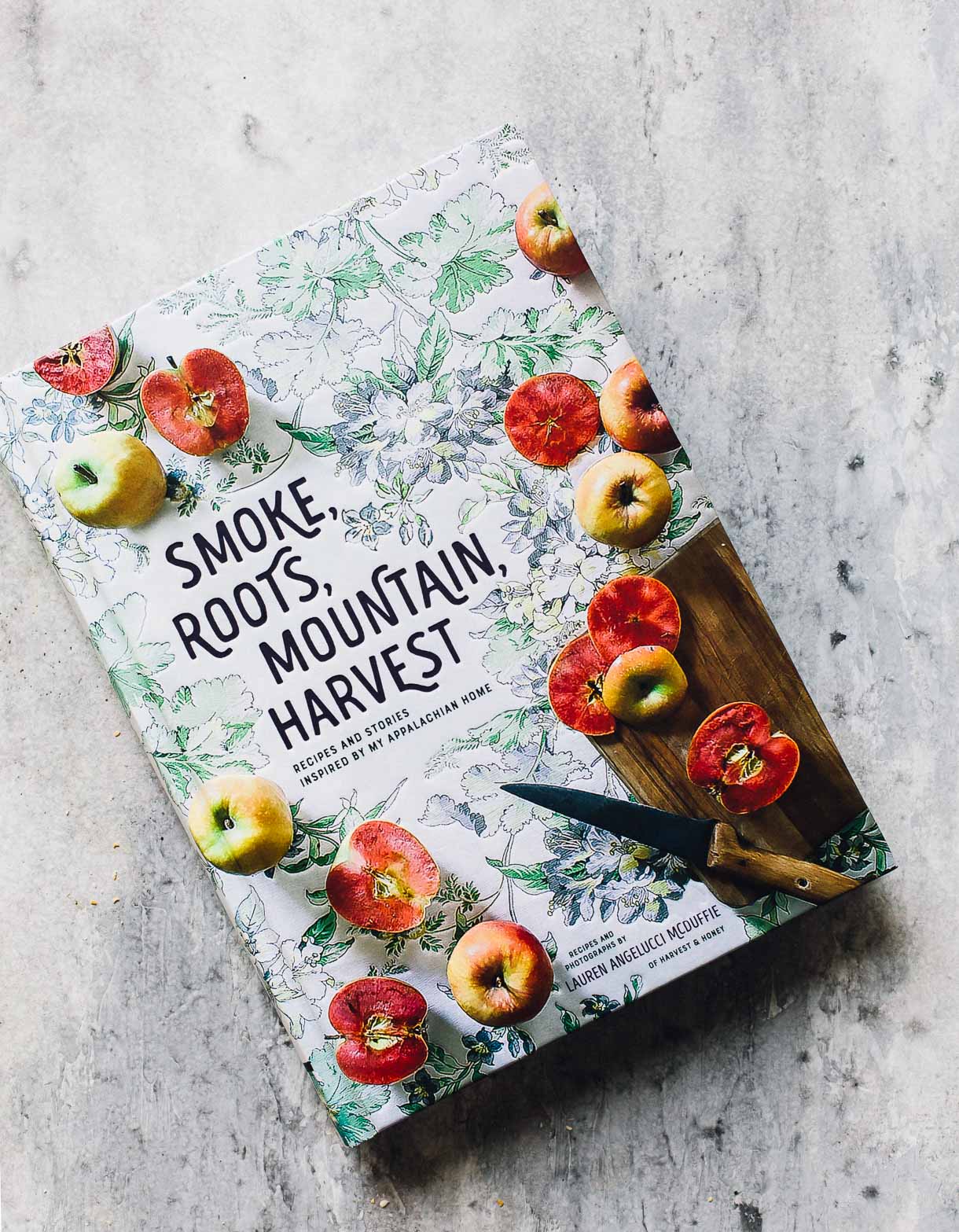 Smoke, Roots, Mountain, Harvest Cookbook by Lauren McDuffie